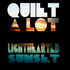 Quiet A Lot - Lighthearted Sunset   **FREE DOWNLOAD**
