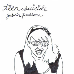 Teen Suicide - I Wanna Be A Witch