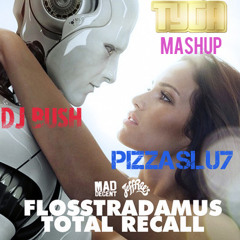 Flosstradamous vs Tyga - Totally In This Recall (DJ Bush & PIZZASLU7 Trap Mashup)