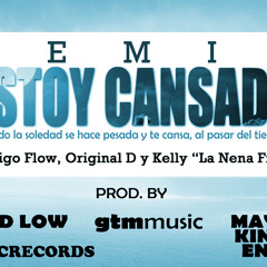Estoy Cansado (Rmx) - Original D, Vertigo Flow, Kelly "La nena Fina"