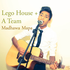 Lego House + The A Team - Ed Sheeran Cover by MAPA