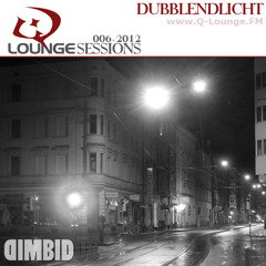[Mix] Dimbidub - Q-Lounge Session #006-2012 (Dubblendlicht)