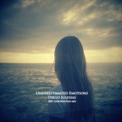 Diego Iglesias - Underestimated Emotions (2007 construction mix) FREE DOWNLOAD