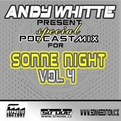 Andy Whitte - Special Podcast Mix for Sonne Night vol. 4