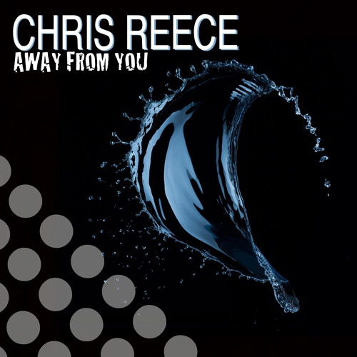 Chris Reece - Away From You (Original Mix) SNIPPET