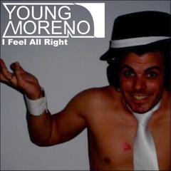 Young Moreno - I feel all right (Free Download Version)