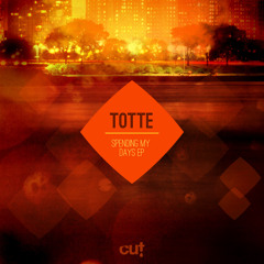 TOTTE - Spending My Days (Cut Records)