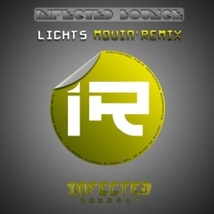 Infected Bounce - Lights - Movin Remix Out Now On Bounce Heaven!!