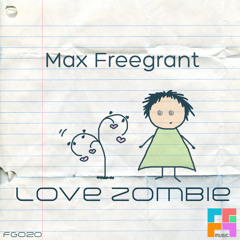 Max Freegrant - Love Zombie (Promo Cut)