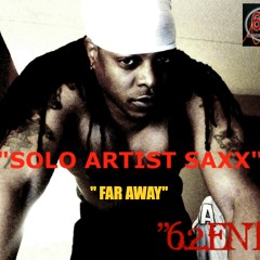 "SOLO ARTIST SAXX"   "FAR AWAY"