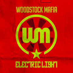 Woodstock Mafia - Electric Light