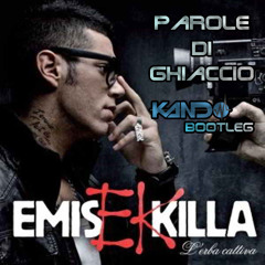 Emis Killa - "Parole Di Ghiaccio (Kando Bootleg Mix)"