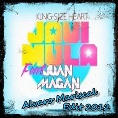Javi Mula Ft. Juan Magan - kingsize Heart (Alvaro Mariscal Edit)