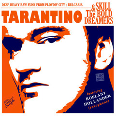 Skill & The Bold Dreamers (feat. Roel Hollander) - Tarantino [432]*