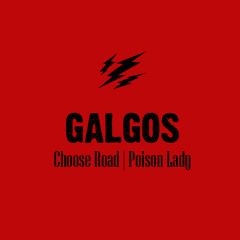 Galgos - Poison Lady [2012]
