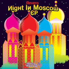 Revero - Night In Moscow (Moska Remix) Out NOW on @MixmashRecords