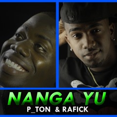 NANGA YU -  P_TON & RAFICK