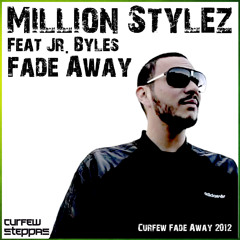 Curfew Steppas & Million Stylez Ft Jr. Byles - Fade Away