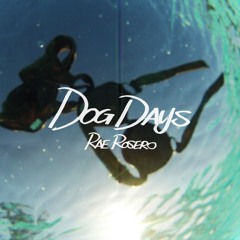 Dog Days by Rae Rosero