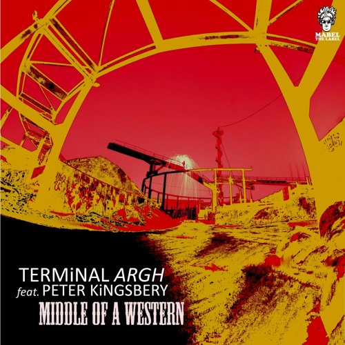 Terminal Argh featuring Peter Kingsbery - Middle of a Western