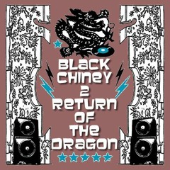 BLACK CHINEY - Return Of The Dragon - Volume 2