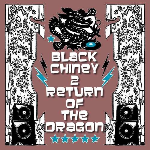 BLACK CHINEY - Return Of The Dragon - Volume 2