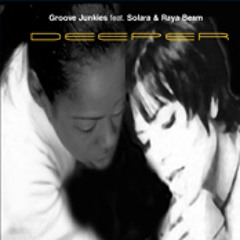 Groove Junkies ft. Solara and Raya Beam - Deeper (Brian Tappert's Soulfuric Mix)