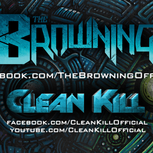 The Browning - Bloodlust (Clean Kill Dubstep Remix)