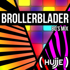 Hujje- Brollerblader (80s mix)