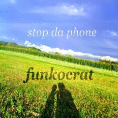 Funkocrat - Stop Da Phone (Paduraru Breaks Radio Promo)