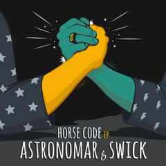 Astronomar & Swick - Horse Code EP