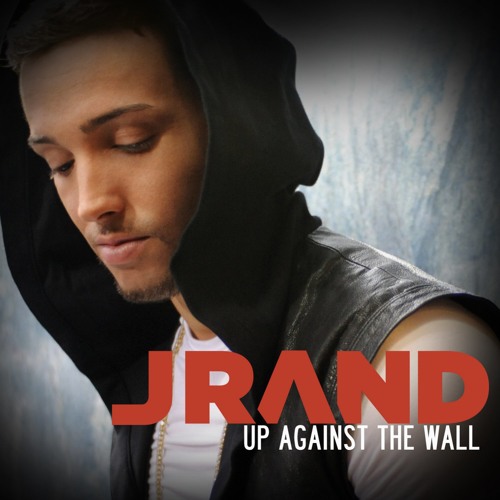 J RAND -  Up Against The Wall