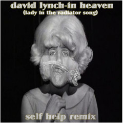 David Lynch-In Heaven (self help remix)