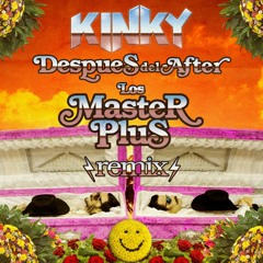 Kinky - Despues del After (Los Master Plus Remix)