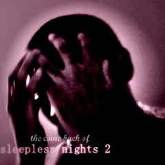 Sleeplees nights 2