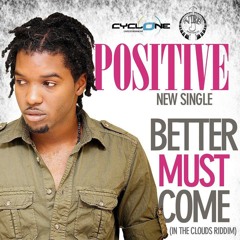 Better Must Come - Positive