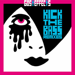 Gosteffects - Kick The Bass (.357Magnum remix)