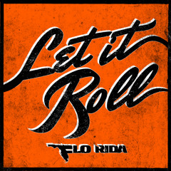 Flo Rida - Let It Roll