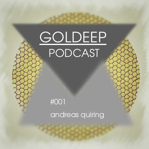 GOLDEEP PODCAST #001 by Andreas Quiring