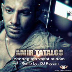 Amir Tataloo - Zendegimo Vasat Midam (DJ Keyvan Remix)