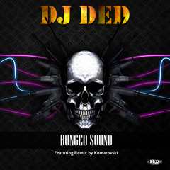 DJ Ded - Bunged Lady (Komarovski Remix)