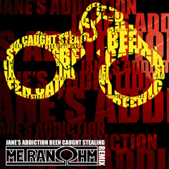 Jane's Addiction - Been Caught Stealing (Metranohm Remix)