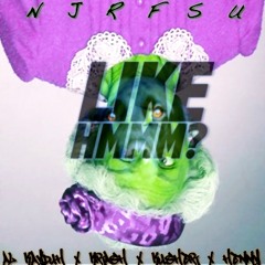 LIKE HMMM? [FREESTYLE] x NJRFSU