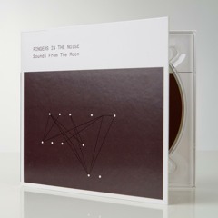 Fingers in the Noise  - Sounds From The Moon