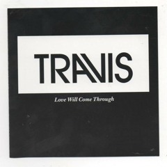 Love Will Come Through (Travis)