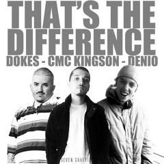 Dokes ft. Cmc (KingSon) & Denio - That's The Difference
