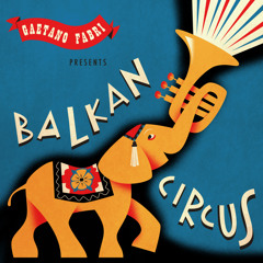 Balkan Bhangra  Stereo Partizan  from BALKAN CIRCUS snip