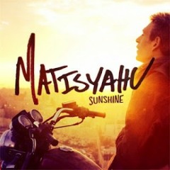 Matisyahuu - suunshine (DnB rmx)