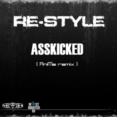 Re-Style - Asskicked (AniMe rmx)