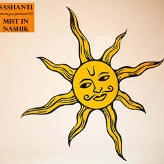 Shanti Goa podcast 007: Sashanti - Mist in Nashik